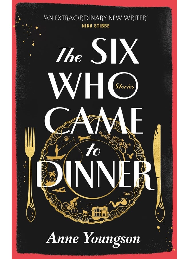 The Six Who Came to Dinner: Stories by Costa Award Shortlisted author of MEET ME AT THE MUSEUM